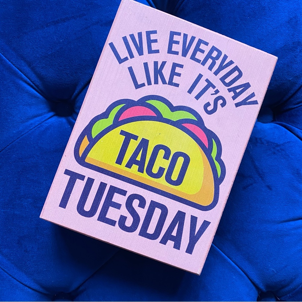 Quill To Paper by Sixtrees Love Every Day Like It’s Taco Tuesday 5x7 Wall Decor